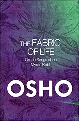 Fabric Of Life On The Songs Of The Mystic Kabir