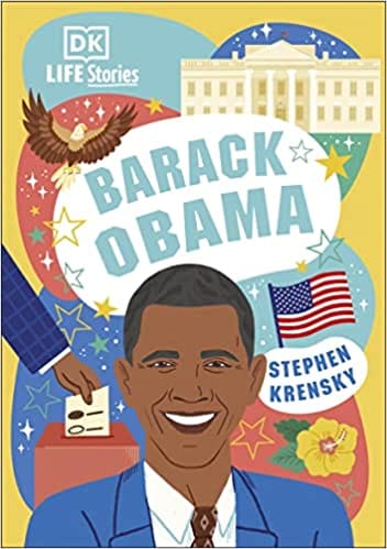 Dk Life Stories Barack Obama Amazing People Who Have Shaped Our World