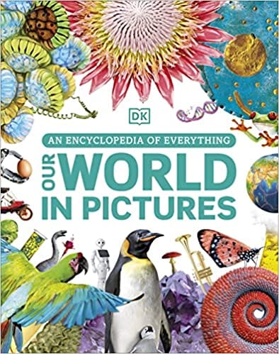 Our World In Pictures An Encyclopedia Of Everything