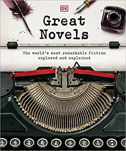 Great Novels The Worlds Most Remarkable Fiction Explored And Explained