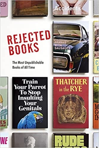 Rejected Books The Most Unpublishable Books Of All Time