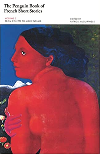 The Penguin Book Of French Short Stories 2 From Colette To Marie Ndiaye