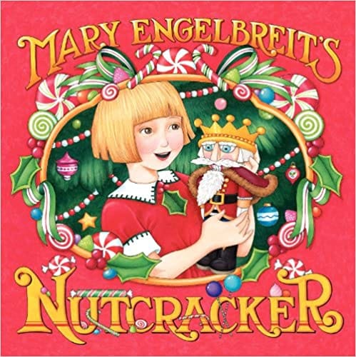Mary Engelbreits Nutcracker A Christmas Holiday Book For Kids
