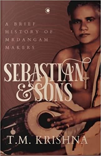 Sebastian & Sons A Brief History Of Mrdangam Makers
