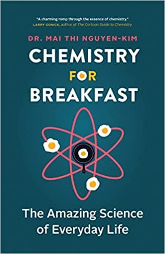 Chemistry For Breakfast The Amazing Science Of Everyday Life