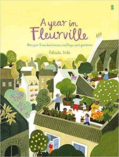 A Year In Fleurville Recipes From Balconies, Rooftops, And Gardens