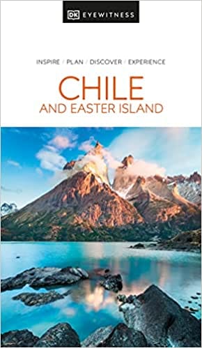 Dk Eyewitness Chile And Easter Island (travel Guide)