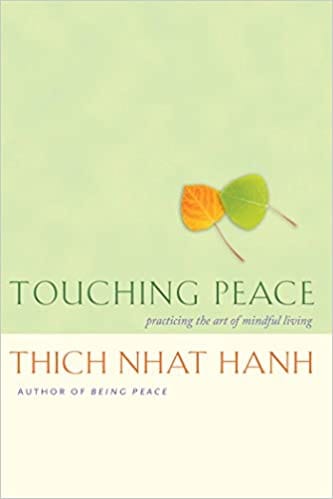 Touching Peace Practicing The Art Of Mindful Living