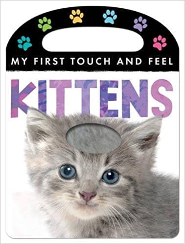 My First Touch And Feel Kittens