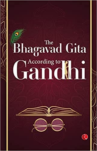 The Bhagavad Gita According To Gandhi