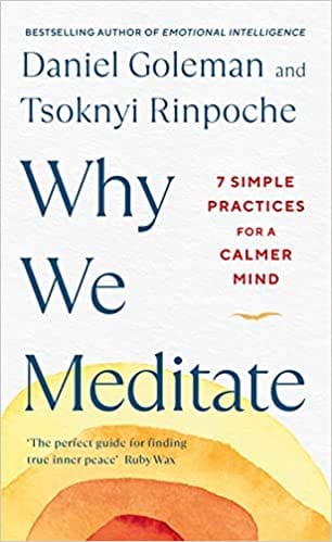 Why We Meditate 7 Simple Practices For A Calmer Mind