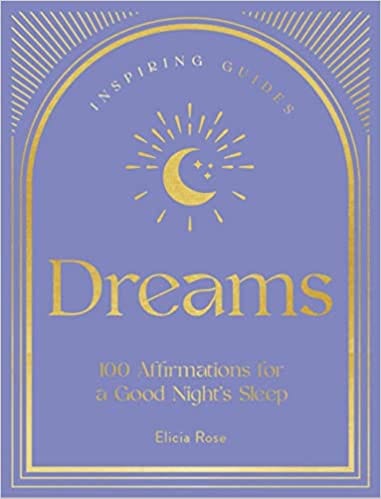 Dreams 100 Affirmations For A Good Nights Sleep Volume 2