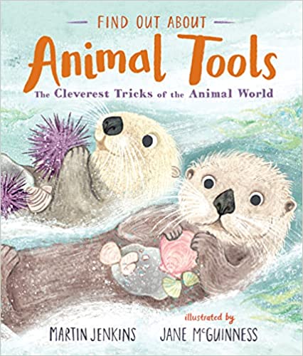 Find Out About ... Animal Tools The Cleverest Tricks Of The Animal World