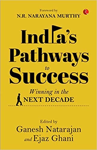 Indias Pathways To Success Winning In The Next Decade