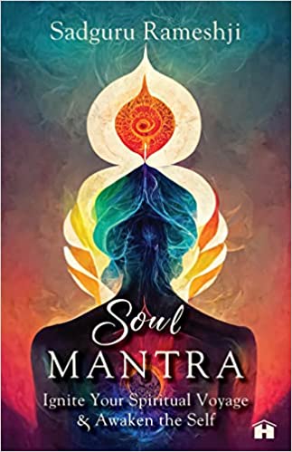 Soul Mantra Ignite Your Spiritual Voyage & Awaken The Self