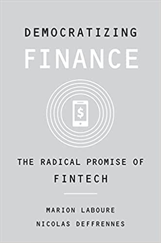 Democratizing Finance The Radical Promise Of Fintech