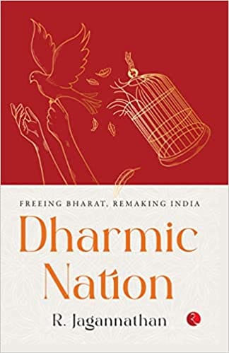 Dharmic Nation Freeing Bharat, Remaking India