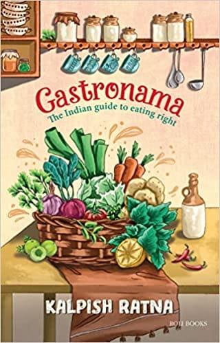 Gastronama The Indian Guide To Eating Right