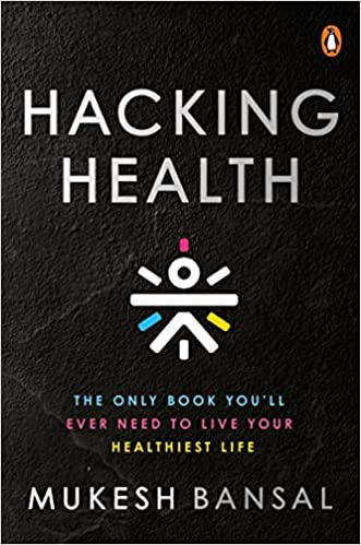 Hacking Health The Only Book You�ll Ever Need To Live Your Healthiest Life