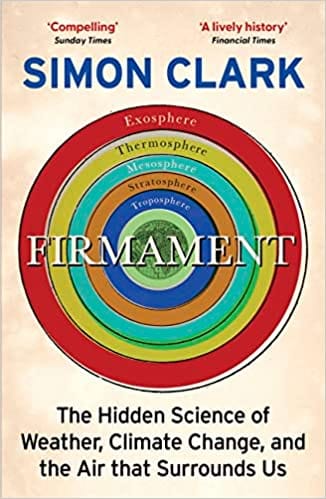 Firmament The Hidden Science Of Weather, Climate Change And The Air That Surrounds Us