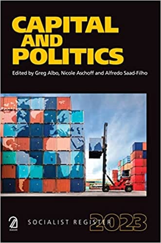 Capital And Politics (socialist Register 2023)