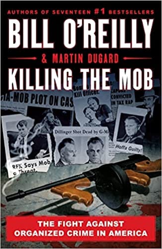 Killing The Mob The Fight Against Organized Crime In America