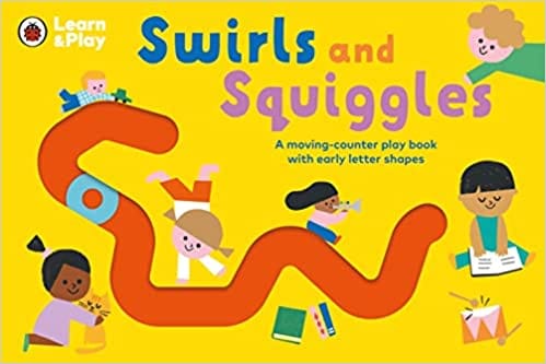 Swirls And Squiggles A Moving-counter Play Book With Early Letter Shapes