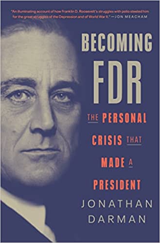 Becoming Fdr The Personal Crisis That Made A President