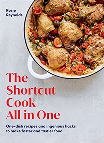 The Shortcut Cook All In One One-dish Recipes And Ingenious Hacks To Make Faster And Tastier Food