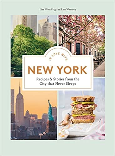 In Love With New York Recipes And Stories From The City That Never Sleeps