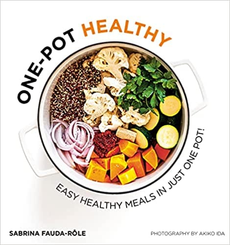One-pot Healthy Easy Healthy Meals In Just One Pot