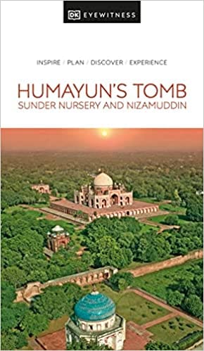 Dk Eyewitness Humayuns Tomb, Sunder Nursery And Nizamuddin