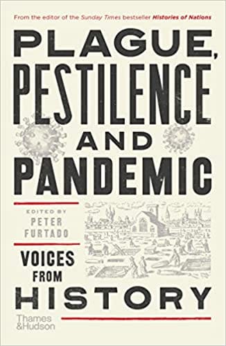 Plague Pestilence And Pandemic Voices From History