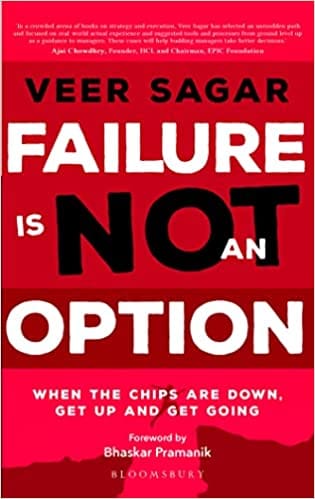 Failure Is Not An Option When The Chips Are Down Get Up And Get Going