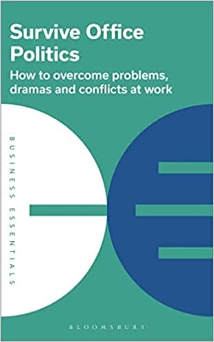 Survive Office Politics How To Overcome Problems, Dramas And Conflicts At Work