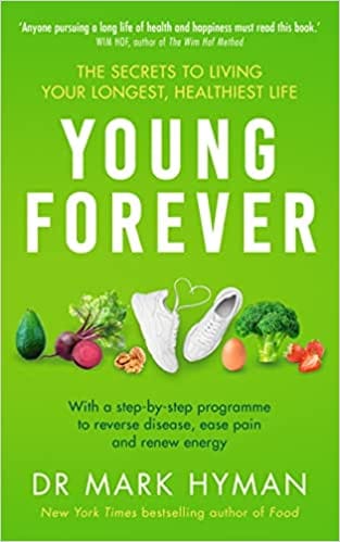 Young Forever The Secrets To Living Your Longest, Healthiest Life