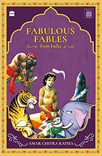 Fabulous Fables From India (most Loved Amar Chitra Katha Stories)