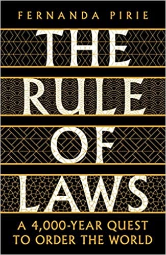The Rule Of Laws A 4000-year Quest To Order The World
