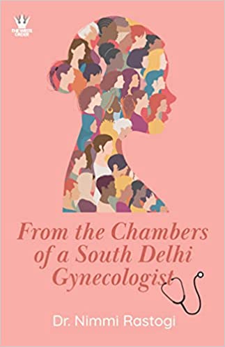 From The Chambers Of A South Delhi Gynecologist