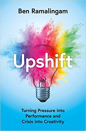 Upshift Turning Pressure Into Performance And Crisis Into Creativity