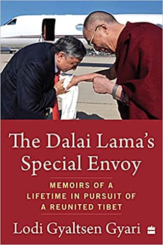 The Dalai Lama's Special Envoy : Memoirs of a Lifetime in Pursuit of a Reunited Tibet