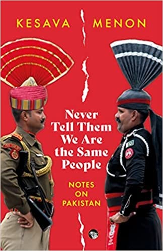 Never Tell Them We Are The Same People Notes On Pakistan