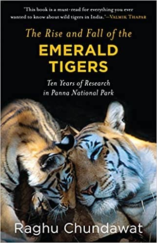 The Rise And Fall Of The Emerald Tigers Ten Years Of Research In Panna National Park