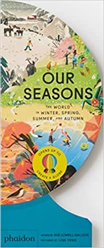 Our Seasons The World In Winter, Spring, Summer, And Autumn