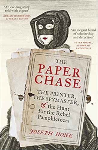 The Paper Chase The Printer, The Spymaster, And The Hunt For The Rebel Pamphleteers