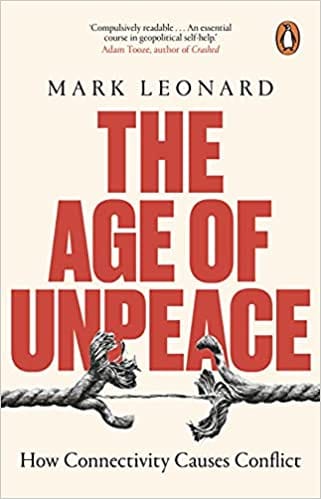 The Age Of Unpeace How Connectivity Causes Conflict