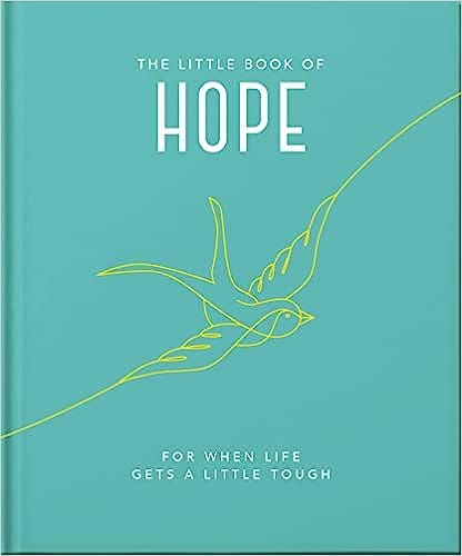 The Little Book Of Hope For When Life Gets A Little Tough