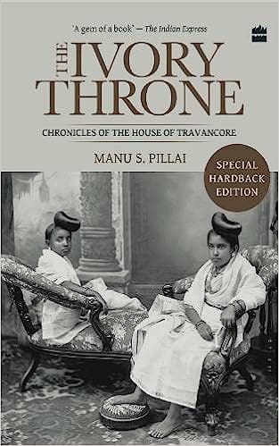 The Ivory Throne Chronicles Of The House Of Travancore