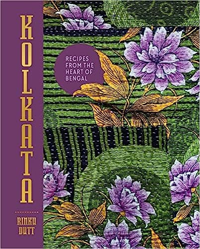 Kolkata Recipes From The Heart Of Bengal