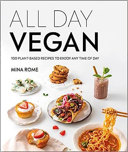 All Day Vegan Over 100 Easy Plant-based Recipes To Enjoy Any Time Of Day